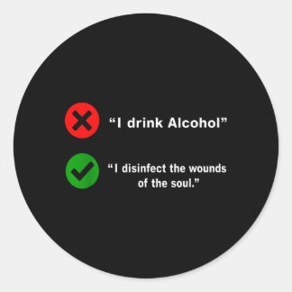 Sticker Rond Drink Alcohol Disinfect The Wounds Of The Soul
