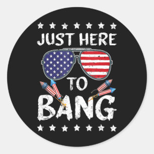 Sticker Rond Drôle 4 juillet je suis juste ici pour Usa Bang Fl