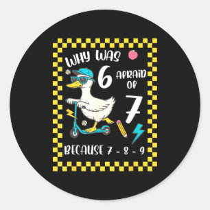 Sticker Rond Drôle 6 A Peur De 7 Oie Idiote Six Sept 67 Meme 