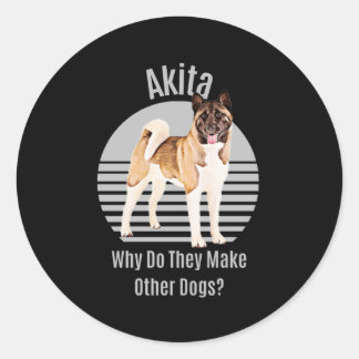 Sticker Rond Drôle Akita Pourquoi Font-Ils D'Autres Chiens ? Ak