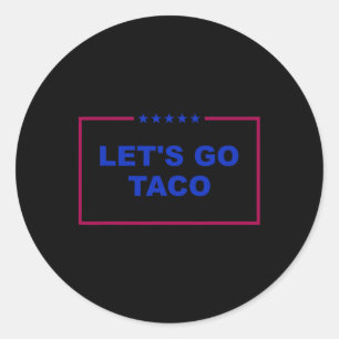 Sticker Rond Drôle Allons-y Taco 26