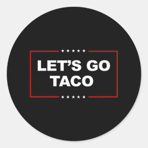 Sticker Rond Drôle Allons-y Taco 4