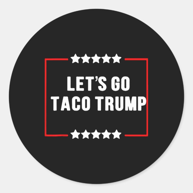Sticker Rond Drôle Allons-y Taco Trump toujours chatouille mème (Devant)