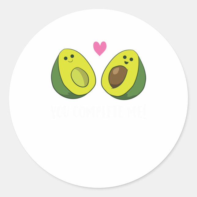 Sticker Rond Drôle Avocado Vous Me Complétez Mignonne Avocado (Devant)
