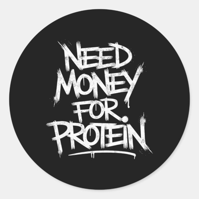 Sticker Rond Drôle Besoin D'Argent Pour Protein Exercice Plaisa (Devant)