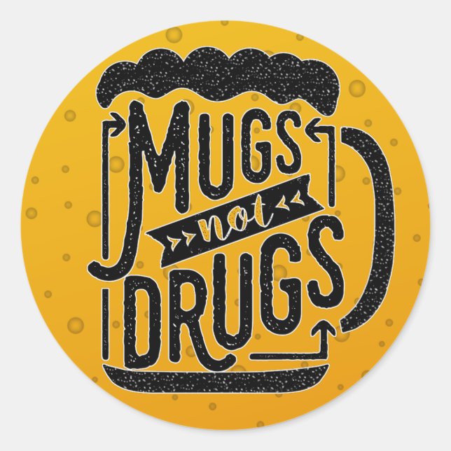 Sticker Rond Drôle Bière Boire Mugs Pas Drogues Typographie (Devant)