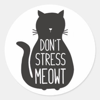 Sticker Rond Drôle Chat Noir Ne Stress Pas Meowt