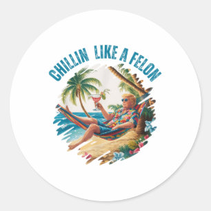 Sticker Rond Drôle Chillin Comme Un Felon Été 2024 2024 Trump