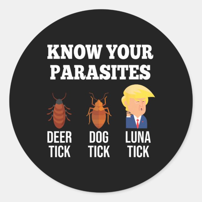 Sticker Rond Drôle Connaissez Vos Parasites Anti Trump Tick 202 (Devant)