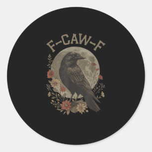 Sticker Rond Drôle de corbeau F-Caw-F disant graphique F-Caw-F 