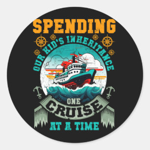 Sticker Rond Drôle de dépenser nos enfants Héritage une croisiè