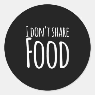 Sticker Rond Drôle de dire - Je ne partage pas de nourriture