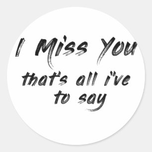 Sticker Rond drôle de motivation que tu me manques dire
