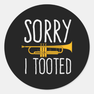Sticker Rond Drôle Désolé d'avoir pris Trumpet Band