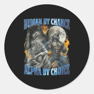 Sticker Rond Drôle d'humain par hasard Alpha par choix Loup Mat