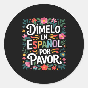 Sticker Rond Drôle dicton langue espagnole dimelo en espanol Fu