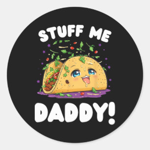 Sticker Rond Drôle Dirty Stups Me Papa Naughty Taco Et Pun Fo