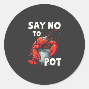 Sticker Rond Drôle Dites non à Pot avec le homard de crabe