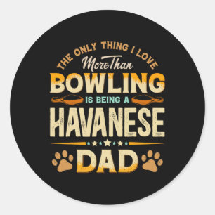 Sticker Rond Drôle Fête des pères Bowling - Havanais Papa Chien