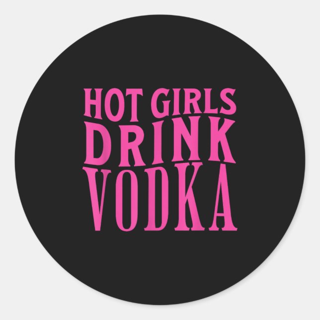 Sticker Rond Drôle Hot Girls Boire Vodka Drunk Booze Vin Booze (Devant)