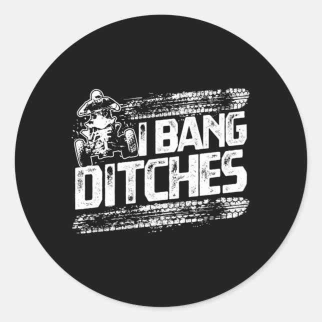 Sticker Rond Drôle I Bang Ditches Quad ATV Rider Idée cadeau (Devant)