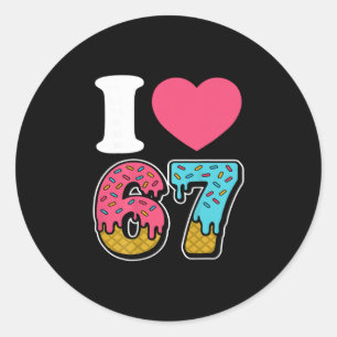 Sticker Rond Drôle J'adore 67 J'aime 67 Mème J'aime Six Sept G