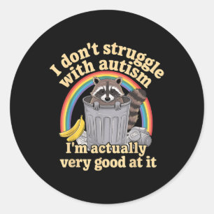 Sticker Rond Drôle je ne lutte pas avec l'autisme Autistique Ra
