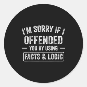 Sticker Rond Drôle Je suis désolé si je vous ai offensé en util