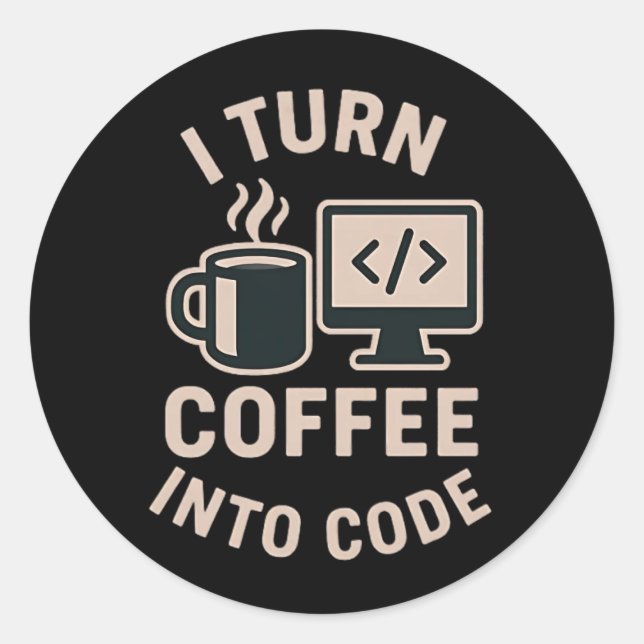 Sticker Rond Drôle, Je Transforme Le Café En Code (Devant)