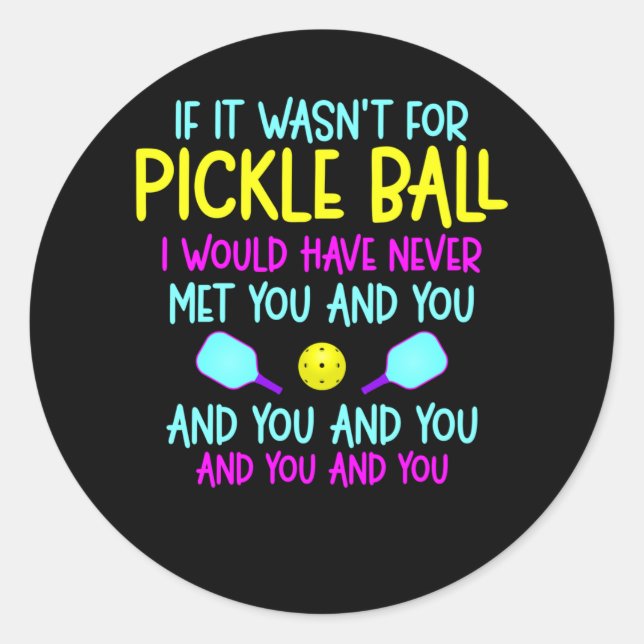 Sticker Rond Drôle Joueur de Pickleball Team Quote (Devant)