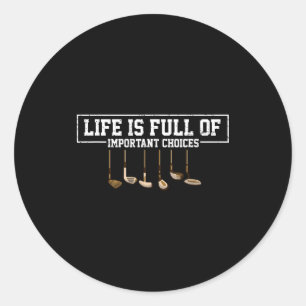 Sticker Rond Drôle La Vie Est Pleine De Choix Imrtants Clubs De
