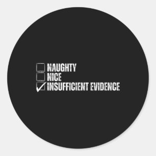 Sticker Rond Drôle Noël Naughty Nice Insuffisance de preuves
