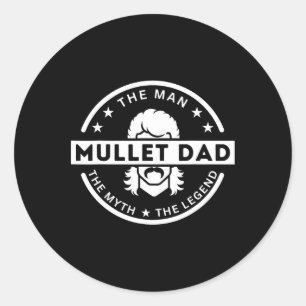 Sticker Rond Drôle Père Mullet Dire L'Homme Le Mythe Le Le