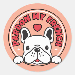 Sticker Rond Drôle Pink Pardon Mon Chien Français Chien en Chie