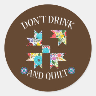 Sticker Rond Drôle Quilting Couture Quilt Cadeaux Quilter