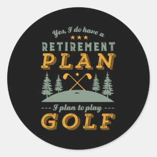 Sticker Rond Drôle Retraité Plan de retraite Jouer Golf