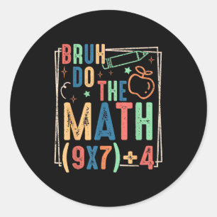 Sticker Rond Drôle Six Sept Professeur Humour Bruh Faites Le Ca