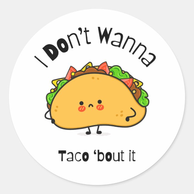 Sticker Rond Drôle Taco Je ne veux pas Taco (Devant)