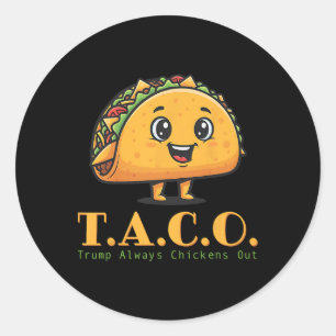 Sticker Rond Drôle Taco Trump toujours poulets dehors Allons-y 