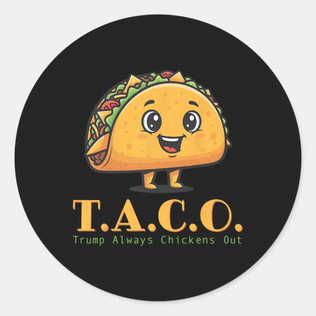 Sticker Rond Drôle Taco Trump toujours poulets dehors Allons-y  (Devant)