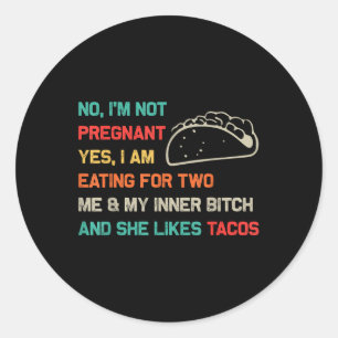 Sticker Rond Drôle Tacos Rétro Non Je Ne Suis Pas Enceinte Oui