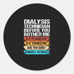 Sticker Rond Drôle Technicien De Dialyse Avant De Me Trouver