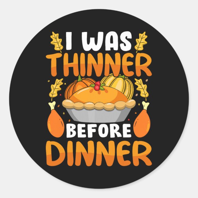 Sticker Rond Drôle Thanksgiving J'Étais Plus Mince Avant Le Dîn (Devant)