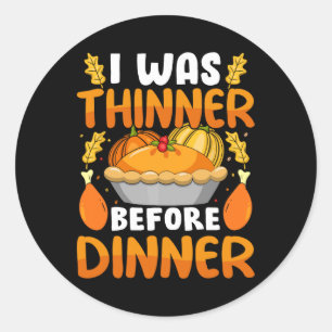 Sticker Rond Drôle Thanksgiving J'Étais Plus Mince Avant Le Dîn