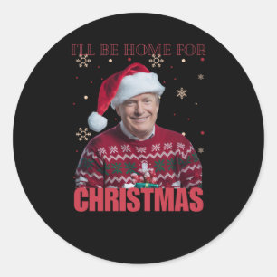 Sticker Rond Drôle Trump Je serai à la maison pour Noël 2025 Ho