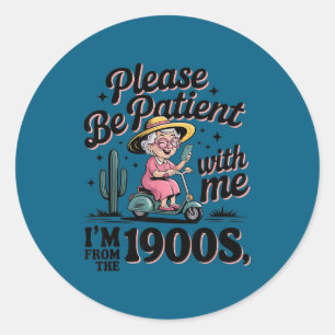 Sticker Rond Drôle Vintage S'il Vous Plaît Soyez Patient Avec M