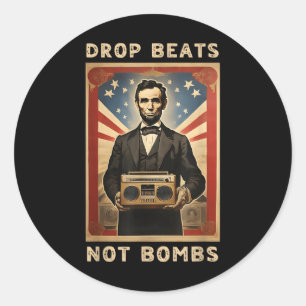 Sticker Rond Drop Beats Not Bombs Anti-war Abraham Lincoln