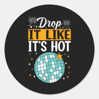 Sticker Rond Drop It Like It's Hot Funny New Year Holiday Sayin