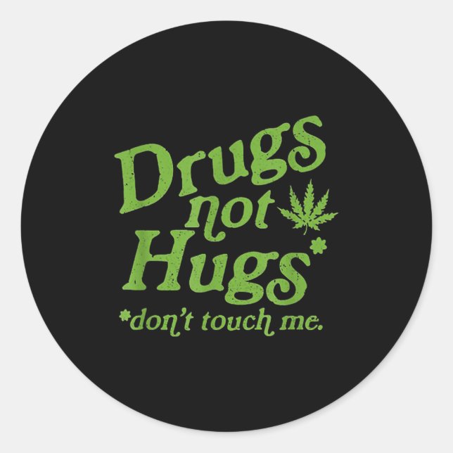 Sticker Rond Drug Not Hugs Don't Touch Me Weed Canabis  (Devant)