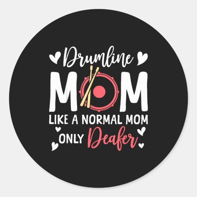 Sticker Rond Drumline Mom Like A Normal Mom Drumming Lover Drum (Devant)